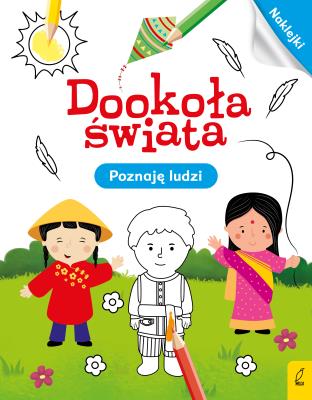 Dookoła świata. Poznaję ludzi. Autor: Opracowanie zbiorowe. SmakLiter.pl Okładka książki Dookoła świata. Poznaję ludzi