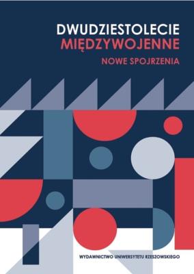 Dwudziestolecie międzywojenne Nowe spojrzenia. Autor: Pasterski Janusz. SmakLiter.pl Okładka książki Dwudziestolecie międzywojenne Nowe spojrzenia