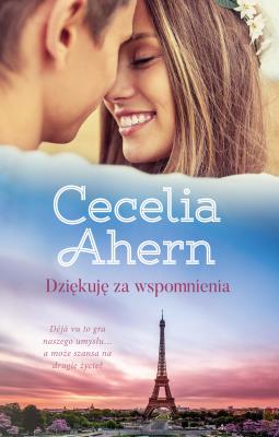 Dziękuję za wspomnienia. Autor: Ahern Cecelia, Joanna Grabarek. SmakLiter.pl Okładka książki Dziękuję za wspomnienia