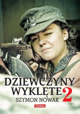 Dziewczyny Wyklęte 2 BR. Autor: Nowak Szymon. SmakLiter.pl Okładka książki Dziewczyny Wyklęte 2 BR