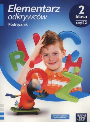 Elementarz odkrywców 2 Podręcznik cz.2 NE. Autor: Stępień Barbara, Hryszkiewicz Ewa, Winiecka-Nowak Joanna. SmakLiter.pl Okładka książki Elementarz odkrywców 2 Podręcznik cz.2 NE