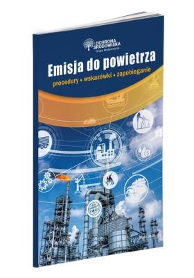 Okładka książki Emisja do powietrza - procedury, wskazówki, zapobieganie. Wydanie III