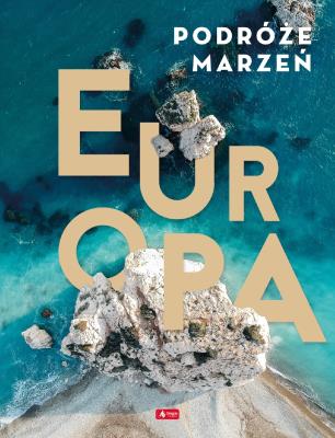 EUROPA PODRÓŻE MARZEŃ. Autor: Opracowanie zbiorowe. SmakLiter.pl Okładka książki EUROPA PODRÓŻE MARZEŃ
