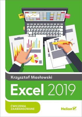 Excel 2019. Ćwiczenia zaawansowane. Autor: Masłowski Krzysztof. SmakLiter.pl Okładka książki Excel 2019. Ćwiczenia zaawansowane