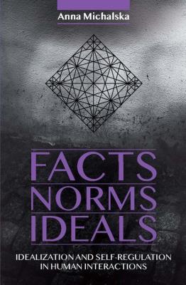 Fact Norms Ideals. Autor: Michalska Anna. SmakLiter.pl Okładka książki Fact Norms Ideals
