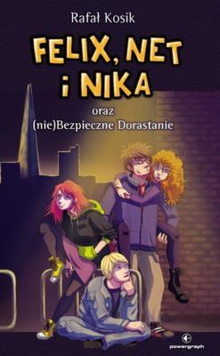 Felix, Net i Nika T14 oraz (nie)Bezpieczne..w.2019. Autor: Kosik Rafał. SmakLiter.pl Okładka książki Felix, Net i Nika T14 oraz (nie)Bezpieczne..w.2019