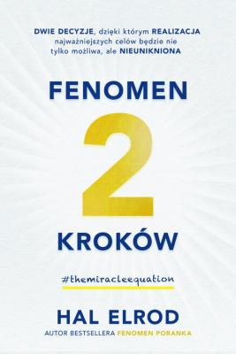 Fenomen 2 kroków.Dwie decyzje dzięki którym.... Autor: Hal Elrod. SmakLiter.pl Okładka książki Fenomen 2 kroków.Dwie decyzje dzięki którym...