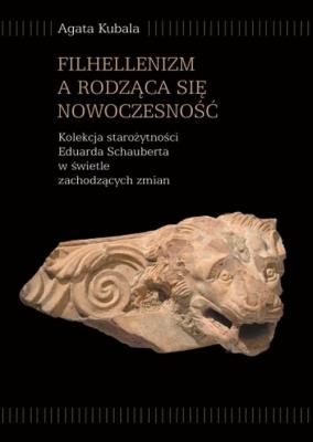 Filhellenizm a rodząca się nowoczesność. Autor: Kubala Agata. SmakLiter.pl Okładka książki Filhellenizm a rodząca się nowoczesność