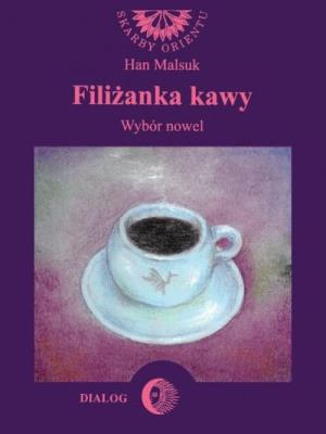 Filiżanka kawy. Wybór nowel koreańskich. Autor: Han Malsuk. SmakLiter.pl Okładka książki Filiżanka kawy. Wybór nowel koreańskich