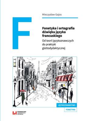 Okładka książki Fonetyka i ortografia dźwięku języka francuskiego