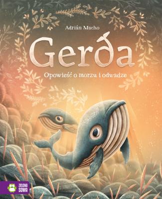 GERDA OPOWIEŚĆ O MORZU I ODWADZE TOM 2. Autor: ADRIAN MACHO. SmakLiter.pl Okładka książki GERDA OPOWIEŚĆ O MORZU I ODWADZE TOM 2