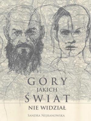 Góry, jakich świat nie widział. Autor: Sandra Nejranowska. SmakLiter.pl Okładka książki Góry, jakich świat nie widział