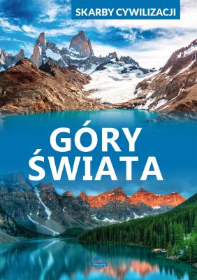 GÓRY ŚWIATA SKARBY CYWILIZACJI. Autor: Wojtyczka I.. SmakLiter.pl Okładka książki GÓRY ŚWIATA SKARBY CYWILIZACJI
