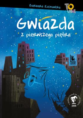Gwiazda z pierwszego piętra. Autor: Barbara Kosmowska, Monika Pollak. SmakLiter.pl Okładka książki Gwiazda z pierwszego piętra