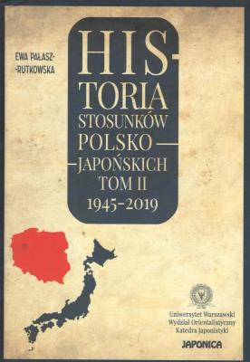 Historia stosunków polsko-japońskich Tom 2 1945-2019. Autor: Opracowanie zbiorowe. SmakLiter.pl Okładka książki Historia stosunków polsko-japońskich Tom 2 1945-2019