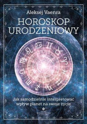 Horoskop urodzeniowy.. Autor: Aleksej Vaenra. SmakLiter.pl Okładka książki Horoskop urodzeniowy.