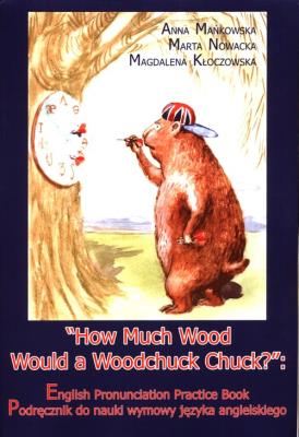 Okładka książki How Much Wood Would a Woodchuck Chuck?
