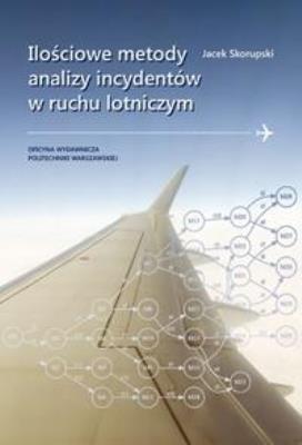 Ilościowe metody analizy incydentów w ruchu.... Autor: SKORUPSKI JACEK. SmakLiter.pl Okładka książki Ilościowe metody analizy incydentów w ruchu...