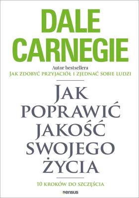Okładka książki Jak poprawić jakość swojego życia. 10 kroków do szczęścia