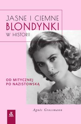 Okładka książki Jasne i ciemne blondynki w historii