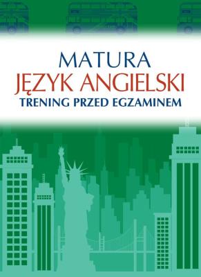 Okładka książki JĘZYK ANGIELSKI MATURA TRENING PRZED EGZAMINEM