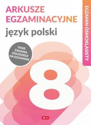 Okładka książki JĘZYK POLSKI EGZAMIN ÓSMOKLASISTY