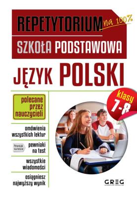 JĘZYK POLSKI REPETYTORIUM SZKOŁA PODSTAWOWA KLASY 7-8. Autor: Opracowanie zbiorowe. SmakLiter.pl Okładka książki JĘZYK POLSKI REPETYTORIUM SZKOŁA PODSTAWOWA KLASY 7-8