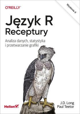 JĘZYK R RECEPTURY ANALIZA DANYCH STATYSTYKA I PRZETWARZANIE GRAFIKI WYD. 2. Autor: Majdecki Longin, PAUL TEETOR. SmakLiter.pl Okładka książki JĘZYK R RECEPTURY ANALIZA DANYCH STATYSTYKA I PRZETWARZANIE GRAFIKI WYD. 2