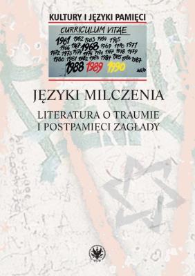 Okładka książki Języki milczenia. Literatura o traumie i postpamięci Zagłady