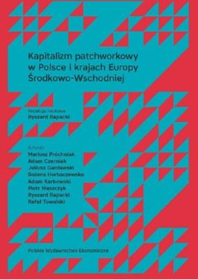 Kapitalizm patchworkowy w Polsce i krajach.... Autor: red. Ryszard Rapacki. SmakLiter.pl Okładka książki Kapitalizm patchworkowy w Polsce i krajach...