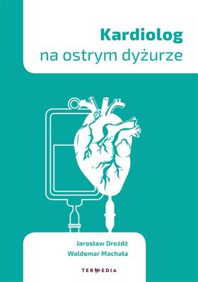 Okładka książki Kardiolog na ostrym dyżurze
