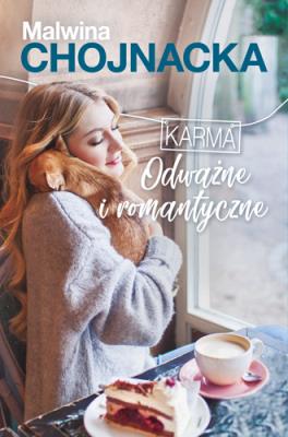 Karma. Odważne i romantyczne. Autor: Malwina Chojnacka. SmakLiter.pl Okładka książki Karma. Odważne i romantyczne