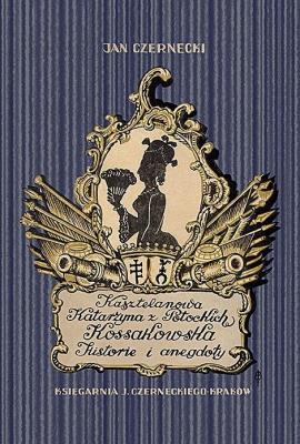 Okładka książki Kasztelanowa Katarzyna z Potockich Kossakowska