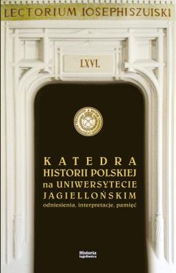 Katedra Historii Polskiej na Uniwersytecie Jagiellońskim. Autor: K. Daszyk, T. Kargol. SmakLiter.pl Okładka książki Katedra Historii Polskiej na Uniwersytecie Jagiellońskim
