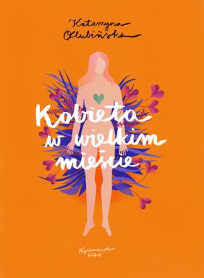 Kobieta w wielkim mieście. Autor: Olubińska Katarzyna. SmakLiter.pl Okładka książki Kobieta w wielkim mieście
