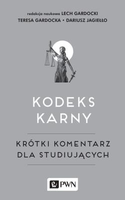 Okładka książki KODEKS KARNY KRÓTKI KOMENTARZ DLA STUDIUJĄCYCH