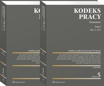 Kodeks pracy Komentarz Tom 1-2. Autor: Ćwiertniak Bolesław M., Zbigniew Góralewicz, Kosut Anna, Książek Daniel, Lekston Mariusz, Musiała Anna, Wiesław Perdeus, Jan Piątkowski, Prusinowski Piotr, Stefański Krzysztof, Monika Tomaszewska, Włodarczyk Mirosław, Baran Krzysztof Wojciech. SmakLiter.pl Okładka książki Kodeks pracy Komentarz Tom 1-2