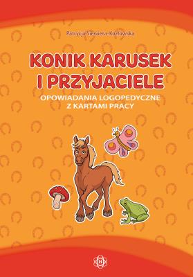 Okładka książki Konik Karusek i przyjaciele. Opowiadania logo. ...