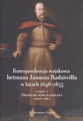 Okładka książki Korespondencja wojskowa hetmana J. Radziwiłła..T.1