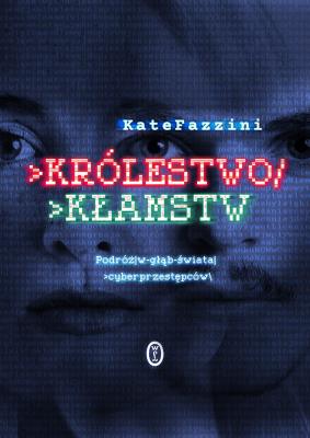 Królestwo kłamstw. Podróż w głąb świata..... Autor: Kate Fazzini, Dorota Malina. SmakLiter.pl Okładka książki Królestwo kłamstw. Podróż w głąb świata....