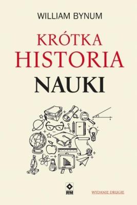 Krótka historia nauki w.2020. Autor: William Bynum. SmakLiter.pl Okładka książki Krótka historia nauki w.2020
