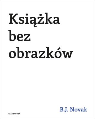 Książka bez obrazków. Autor: Novak Benjamin Joseph. SmakLiter.pl Okładka książki Książka bez obrazków