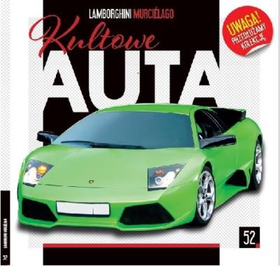 Kultowe Auta. 52 Lamborghini Murcielago. Autor: Opracowanie zbiorowe. SmakLiter.pl Okładka książki Kultowe Auta. 52 Lamborghini Murcielago