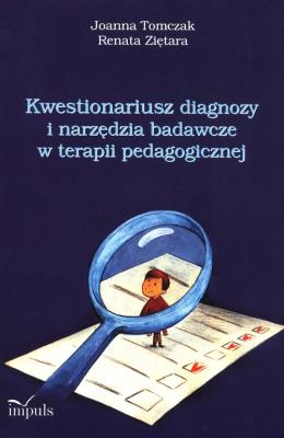 Kwestionariusz diagnozy i narzędzia.... Autor: Tomczak Joanna, Ziętara Renata. SmakLiter.pl Okładka książki Kwestionariusz diagnozy i narzędzia...