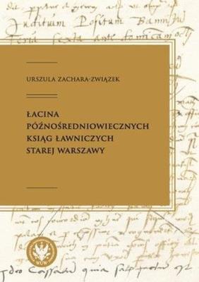 Okładka książki Łacina późnośredniowiecznych ksiąg ławniczych Starej Warszawy