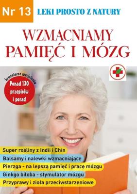 Okładka książki Leki prosto z natury T.13 Wzmaciniamy pamięć...