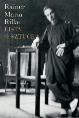 Listy o sztuce. Autor: Rilke Rainer Maria. SmakLiter.pl Okładka książki Listy o sztuce