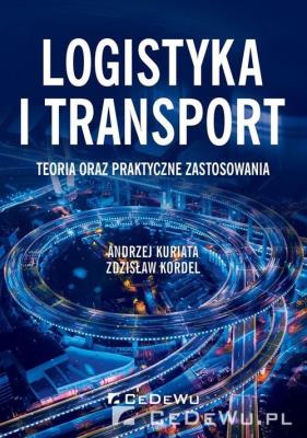 Logistyka i transport.. Autor: Kuriata Andrzej, Kordel Zdzisław. SmakLiter.pl Okładka książki Logistyka i transport.