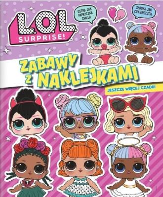 Okładka książki LOL Surprise! Zabawy z... Jeszcze więcej czadu!