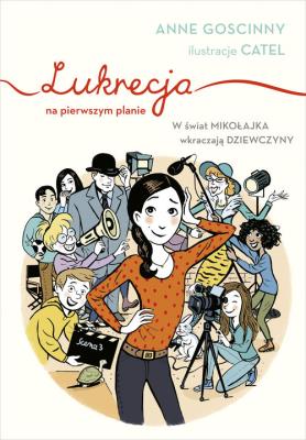 Lukrecja na pierwszym planie. Autor: Goscinny Anne. SmakLiter.pl Okładka książki Lukrecja na pierwszym planie